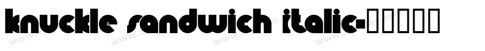 Knuckle Sandwich Italic字体转换